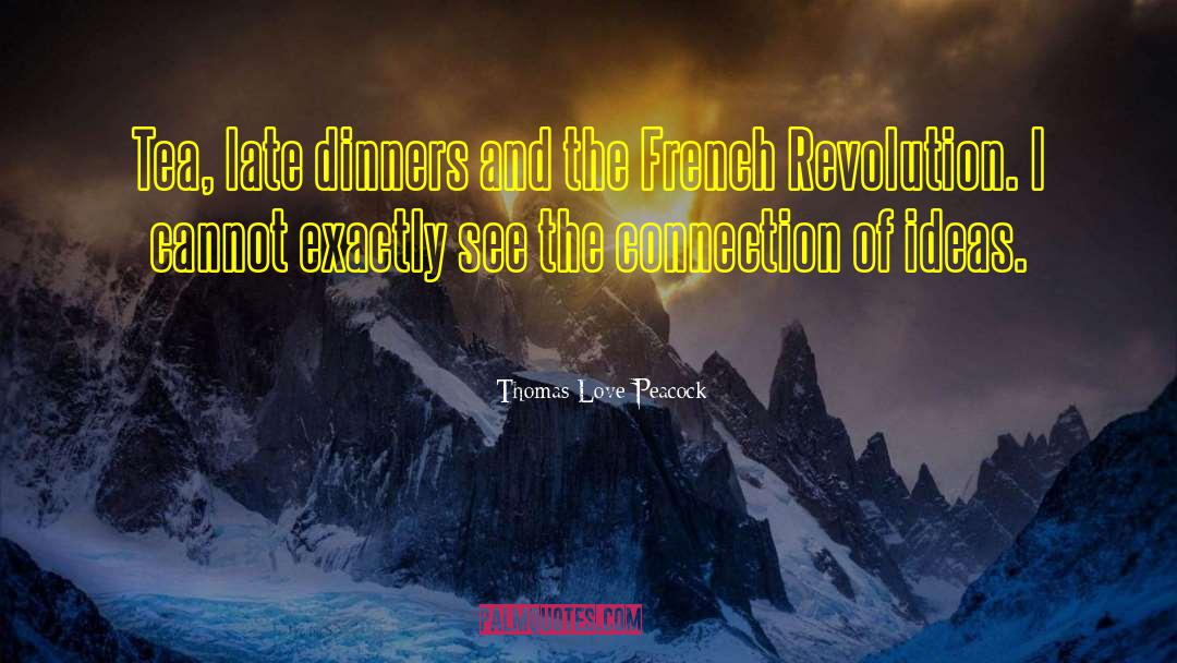 The French Revolution quotes by Thomas Love Peacock