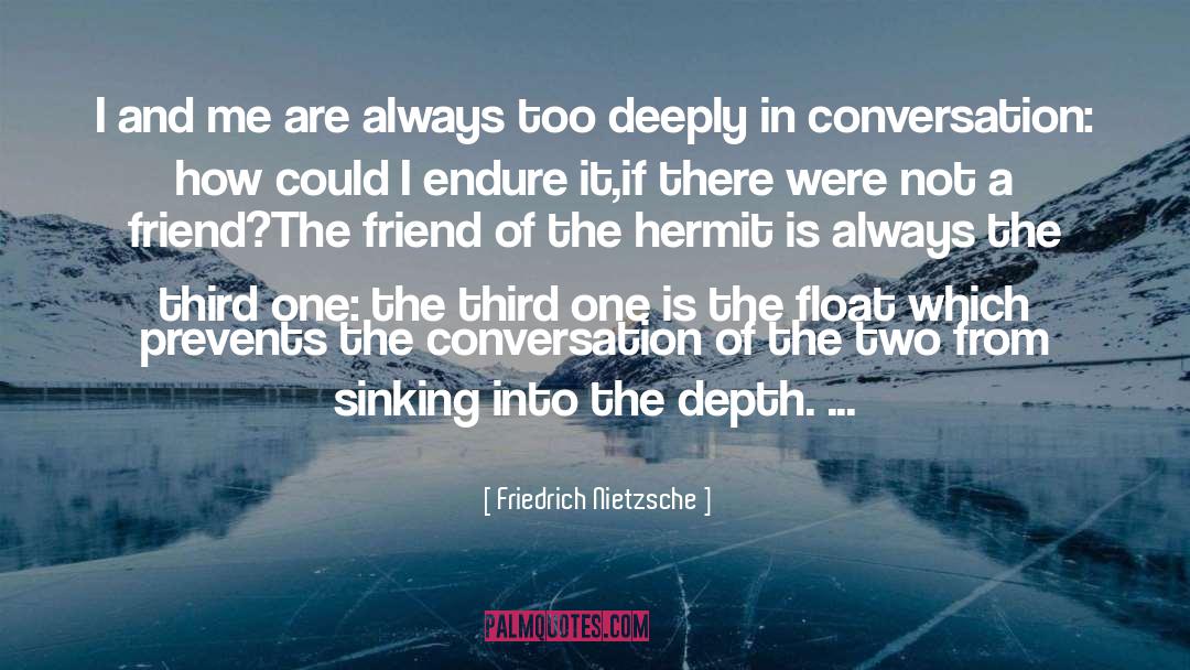 The Friend quotes by Friedrich Nietzsche