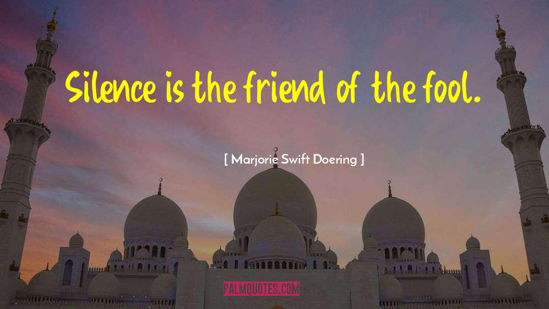 The Friend quotes by Marjorie Swift Doering