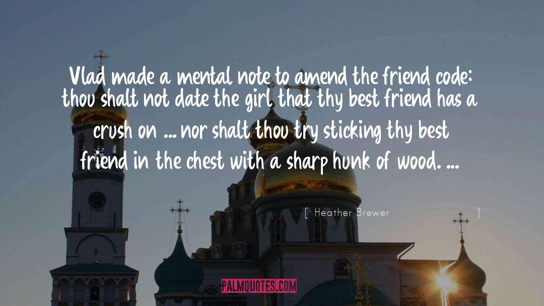 The Friend quotes by Heather Brewer