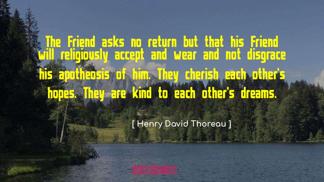 The Friend quotes by Henry David Thoreau