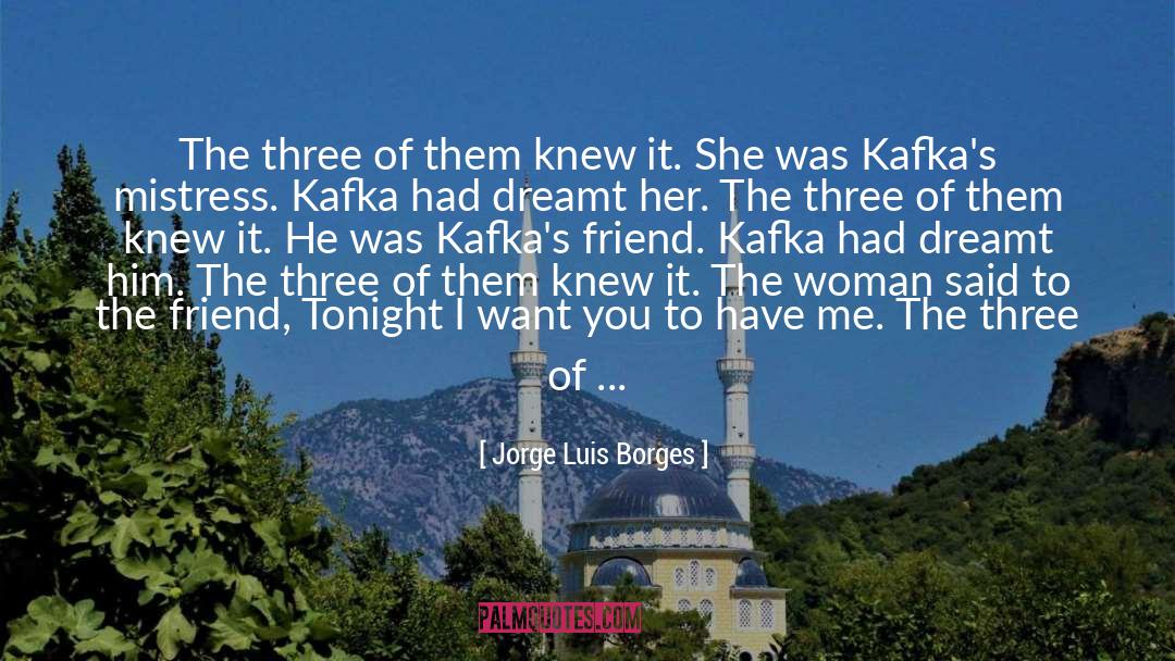 The Friend quotes by Jorge Luis Borges