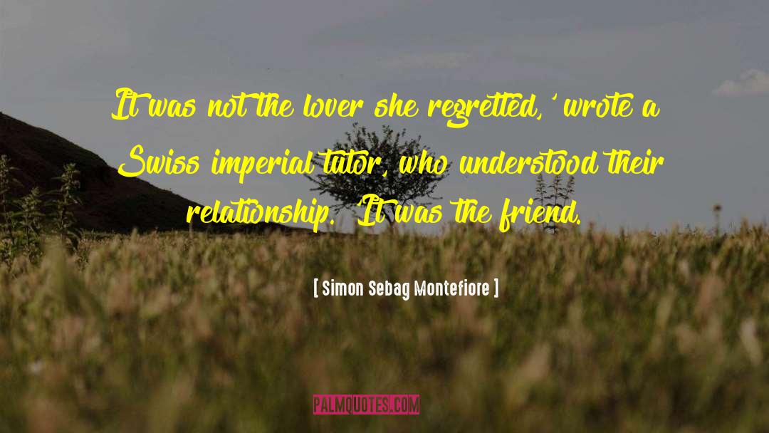 The Friend quotes by Simon Sebag Montefiore