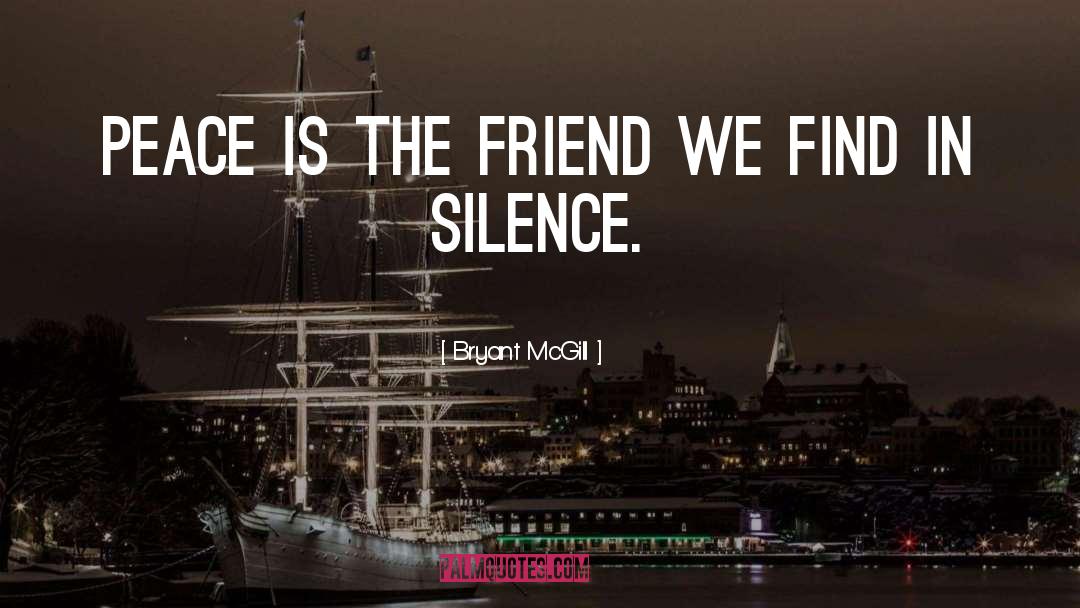 The Friend quotes by Bryant McGill