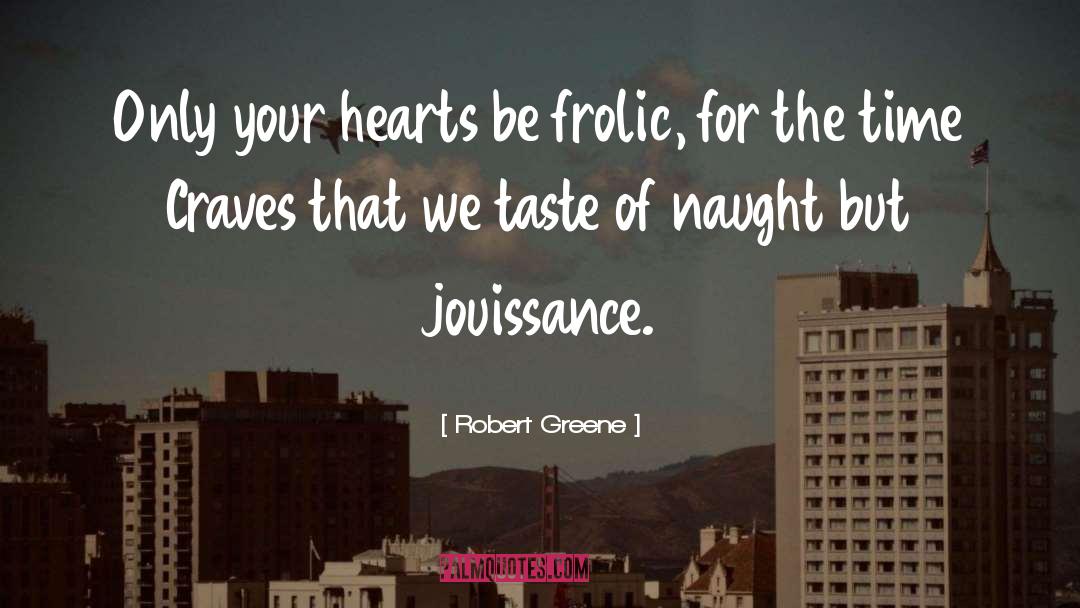 The Frolic Of The Beasts quotes by Robert Greene