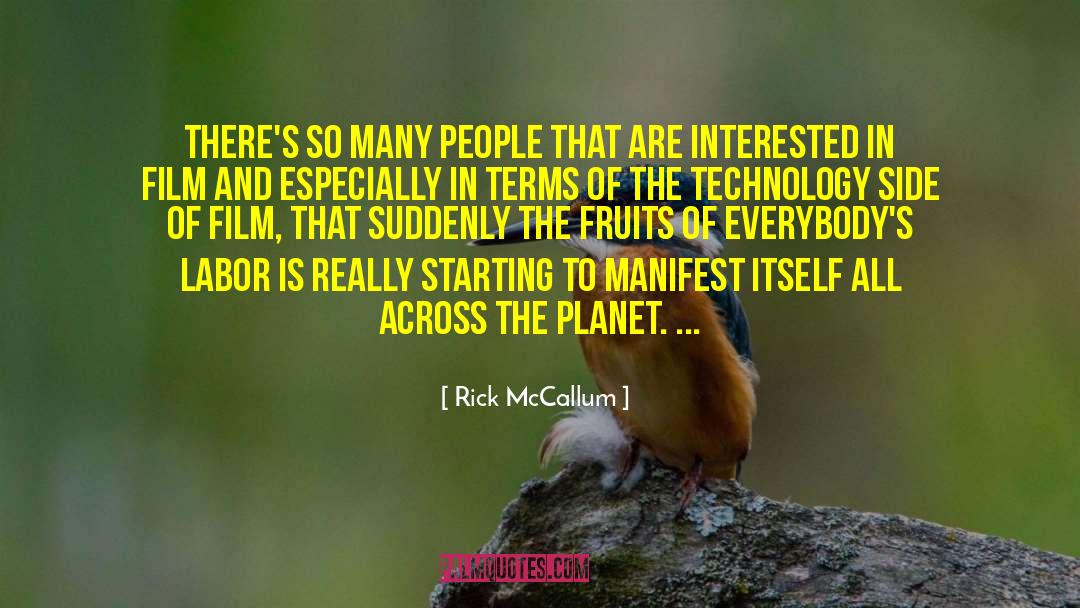 The Fruit Of Labor quotes by Rick McCallum