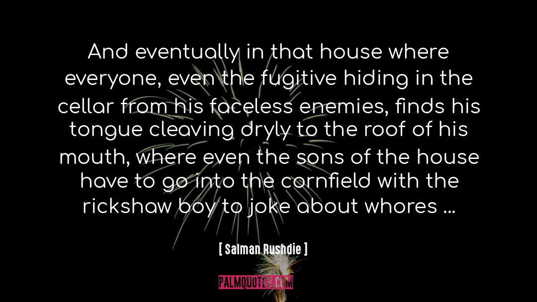 The Fugitive quotes by Salman Rushdie