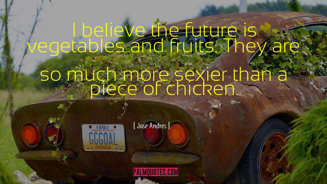 The Future Of Us quotes by Jose Andres