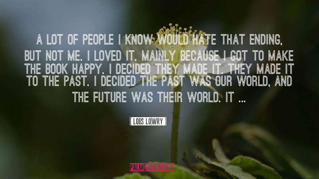 The Future quotes by Lois Lowry