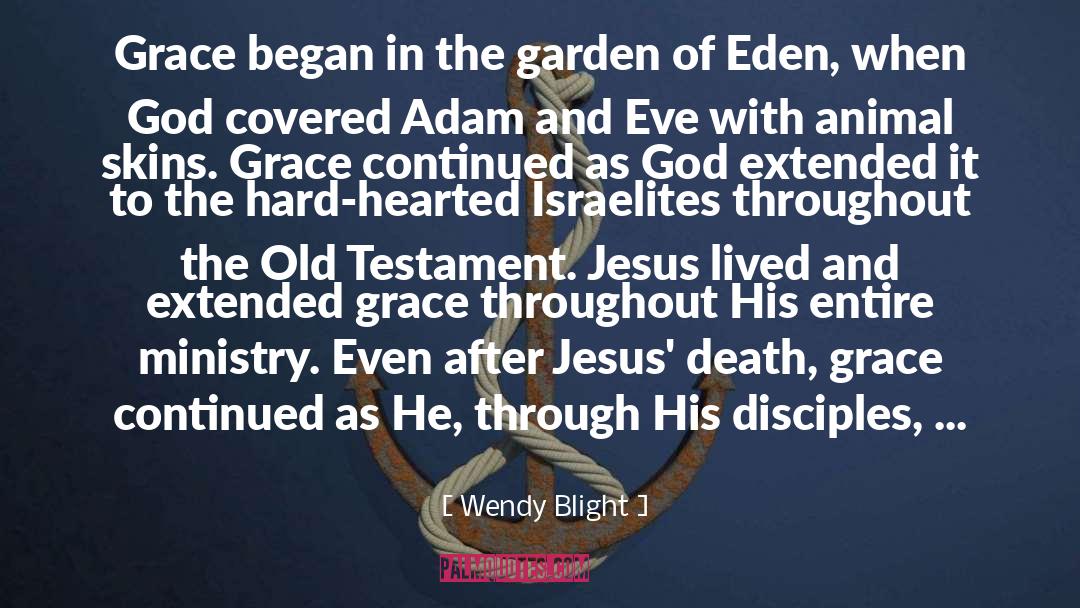 The Garden Of Eden quotes by Wendy Blight