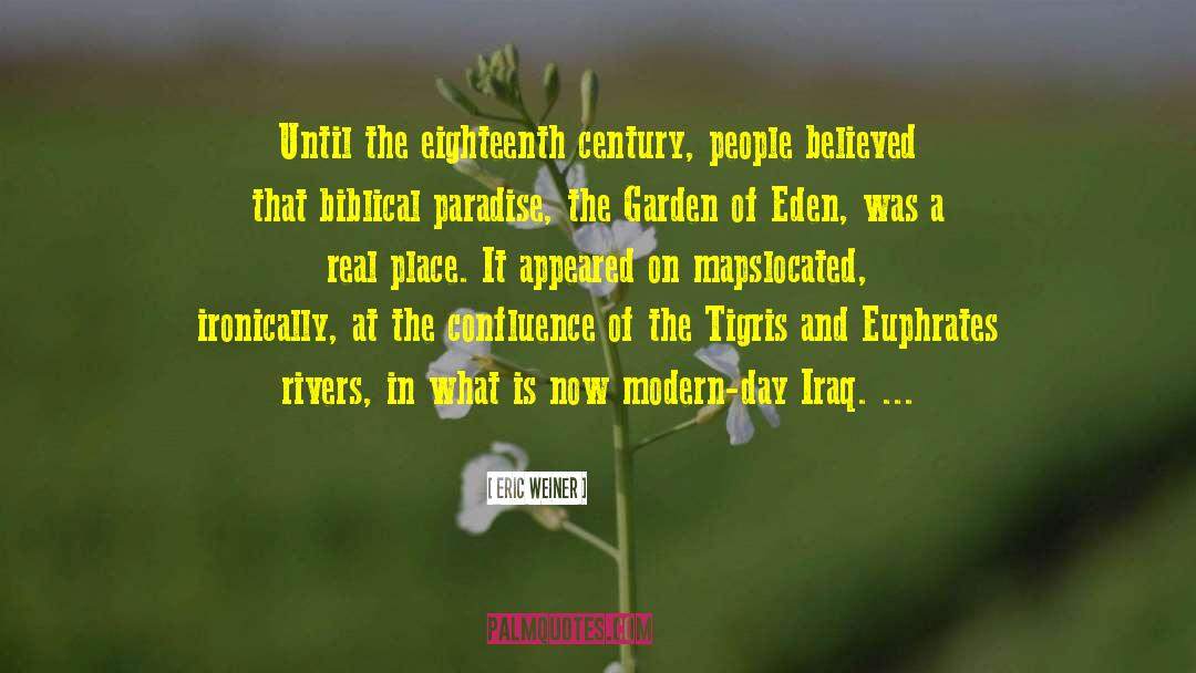 The Garden Of Eden quotes by Eric Weiner