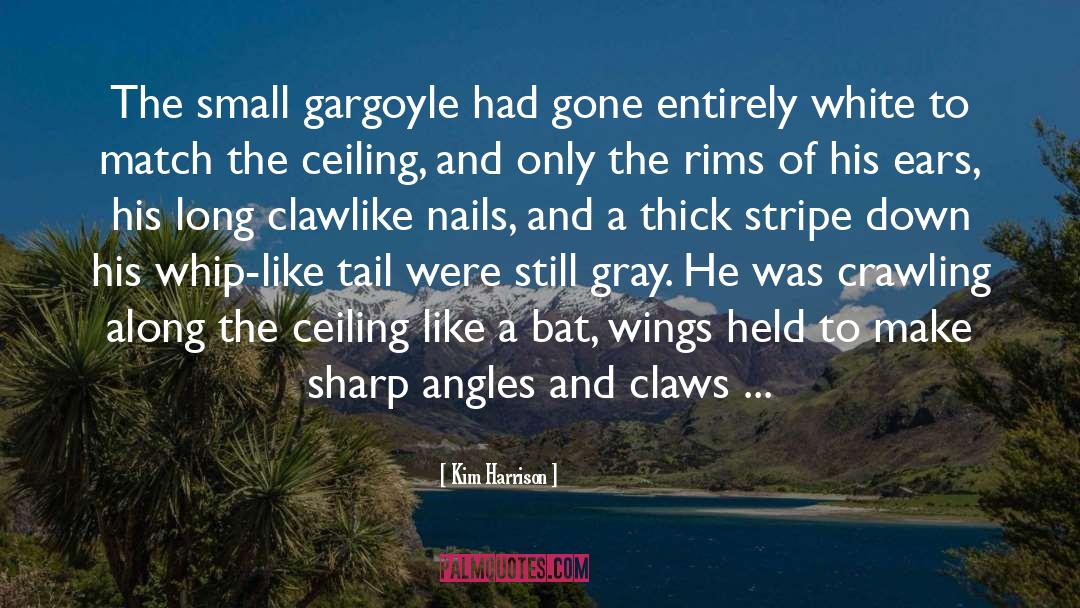 The Gargoyle Prophecies quotes by Kim Harrison