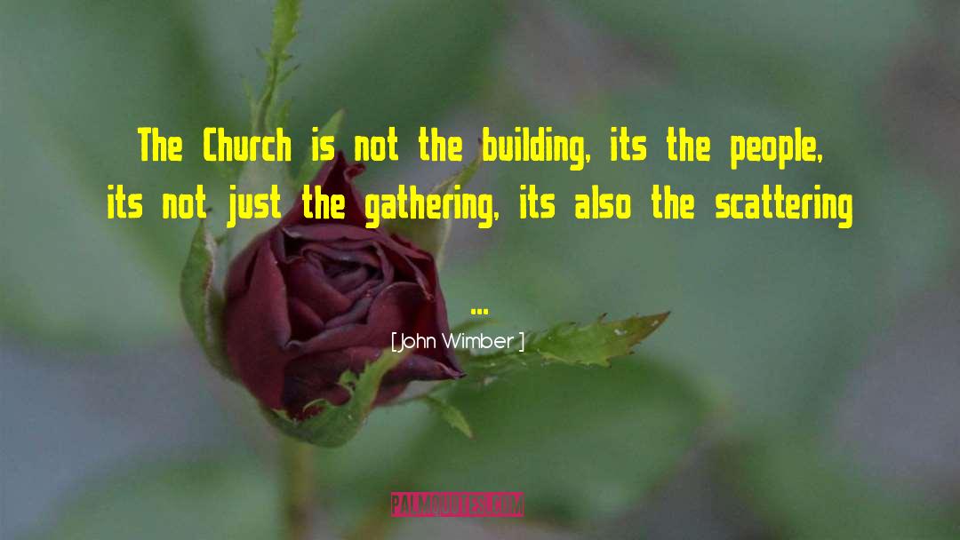 The Gathering quotes by John Wimber