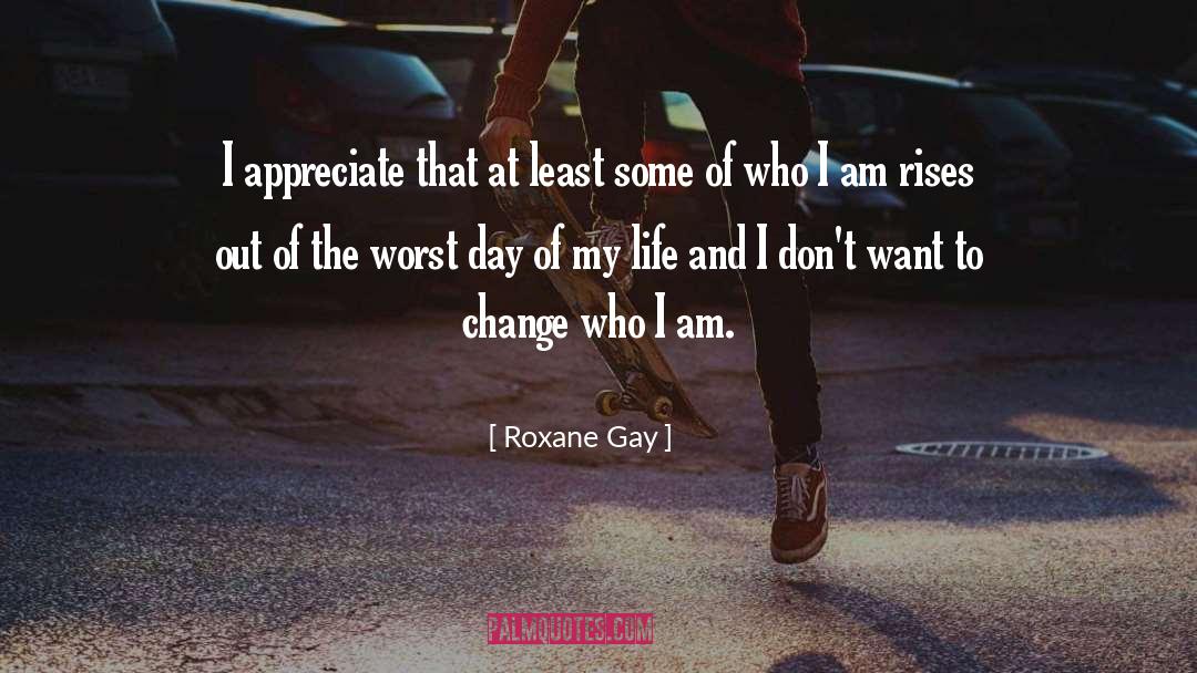 The Gay Science quotes by Roxane Gay