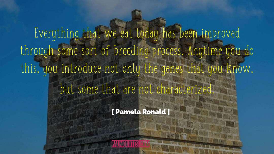 The Genes quotes by Pamela Ronald