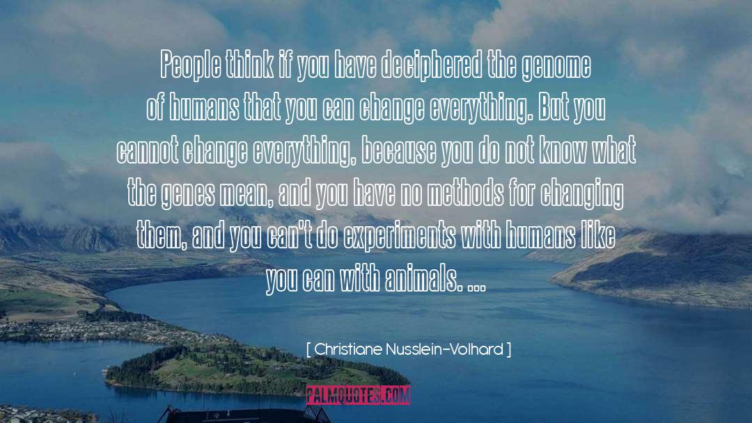 The Genes quotes by Christiane Nusslein-Volhard