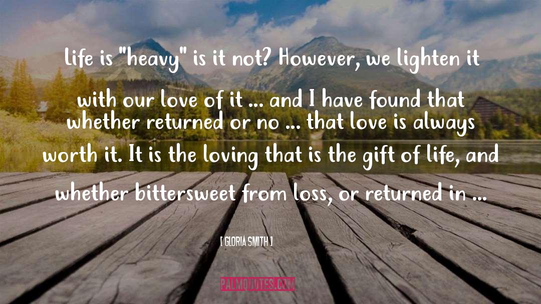 The Gift Of Life quotes by Gloria Smith