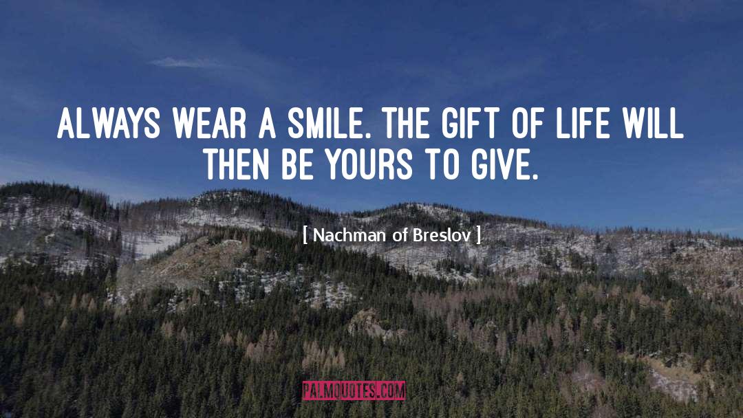 The Gift Of Life quotes by Nachman Of Breslov