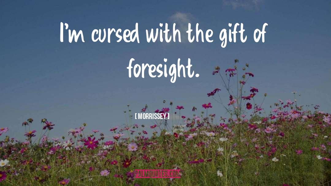 The Gift quotes by Morrissey