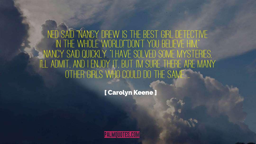 The Girl In The Spiders Web quotes by Carolyn Keene
