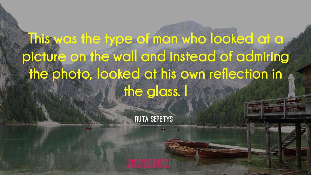 The Glass Essay quotes by Ruta Sepetys