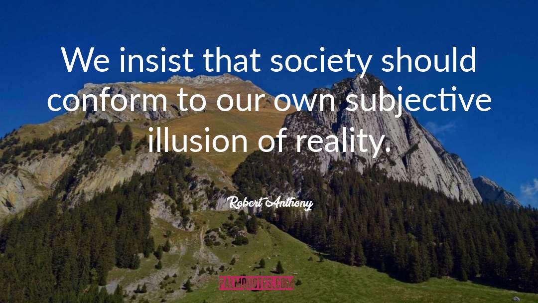 The Glass Menagerie Illusion Vs Reality quotes by Robert Anthony