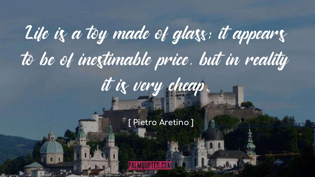 The Glass Menagerie Illusion Vs Reality quotes by Pietro Aretino