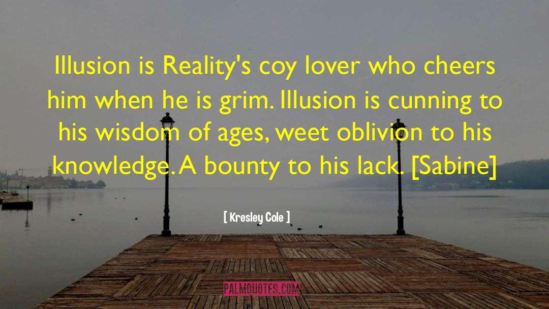 The Glass Menagerie Illusion Vs Reality quotes by Kresley Cole