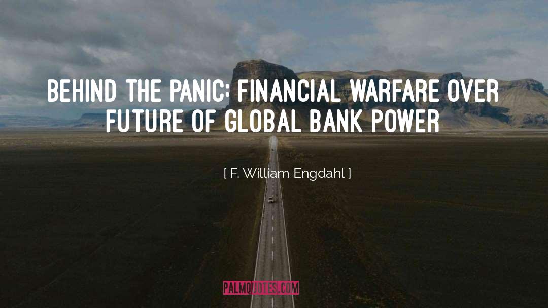 The Global Financial Crisis quotes by F. William Engdahl