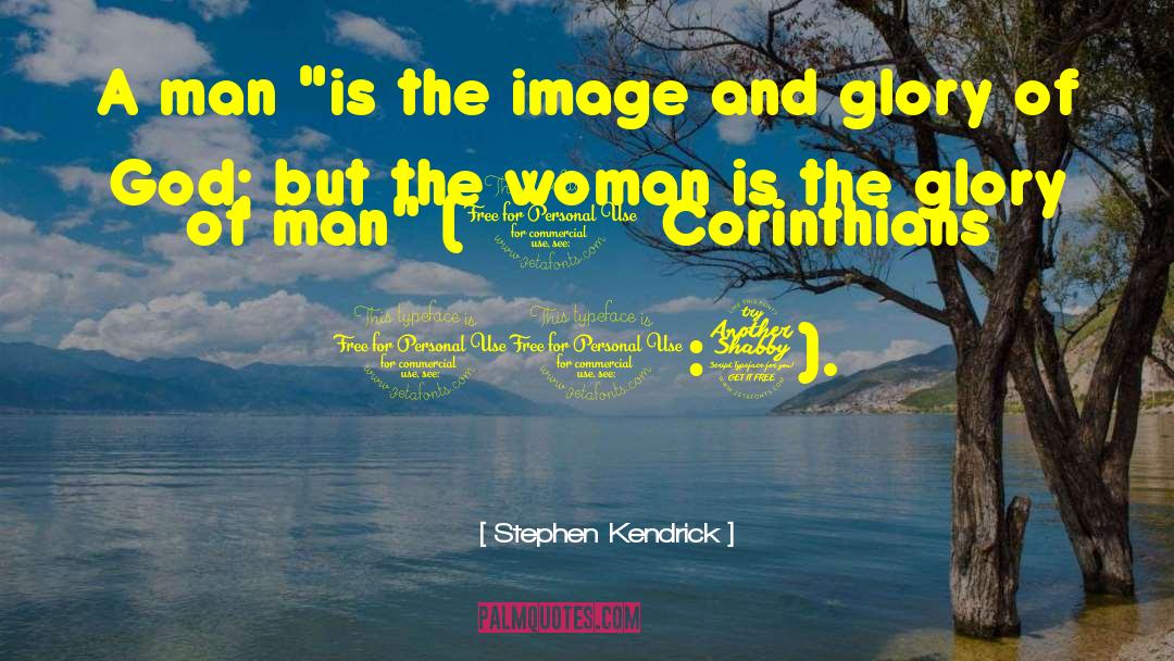 The Glory And The Dream quotes by Stephen Kendrick