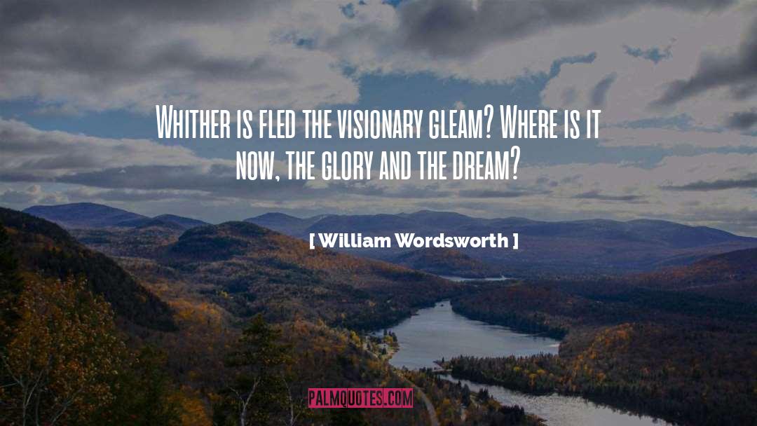 The Glory And The Dream quotes by William Wordsworth