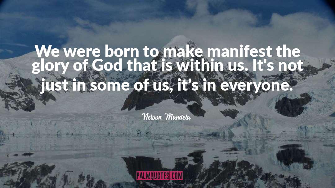 The Glory Of God quotes by Nelson Mandela