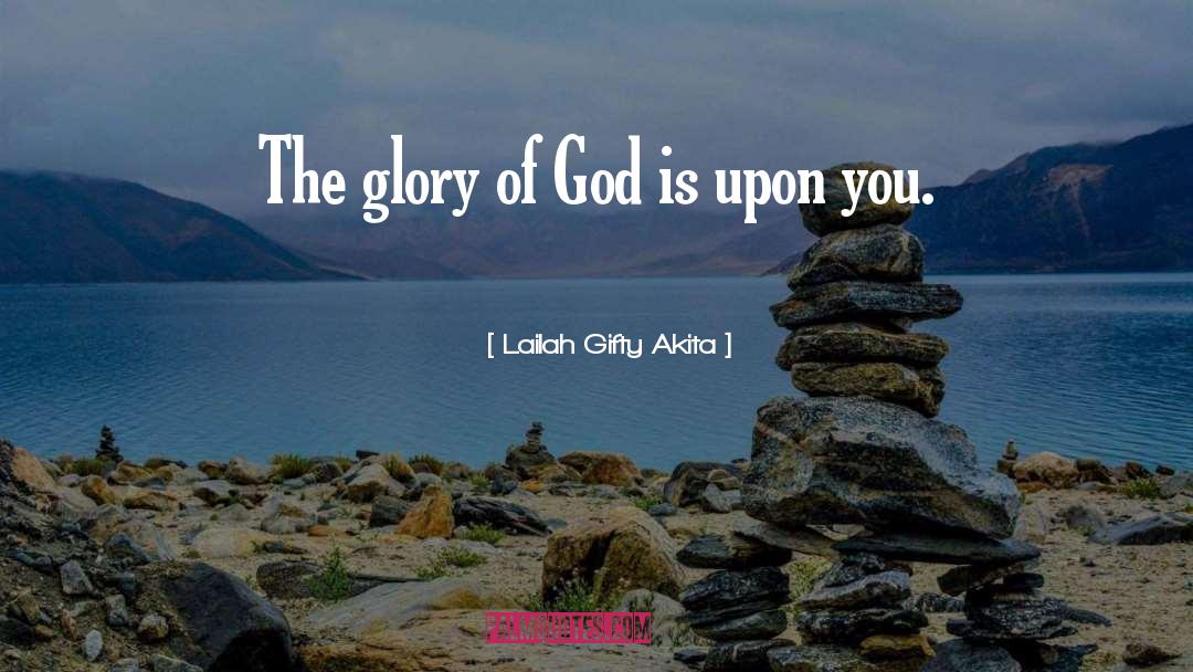The Glory Of God quotes by Lailah Gifty Akita