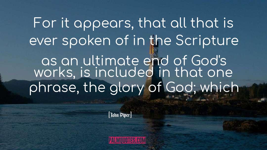 The Glory Of God quotes by John Piper
