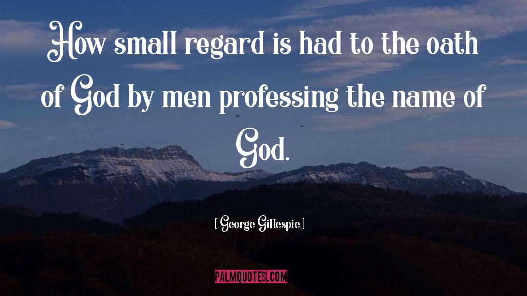 The God Of Small Things quotes by George Gillespie