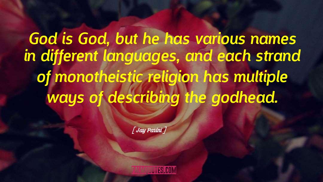 The Godhead quotes by Jay Parini