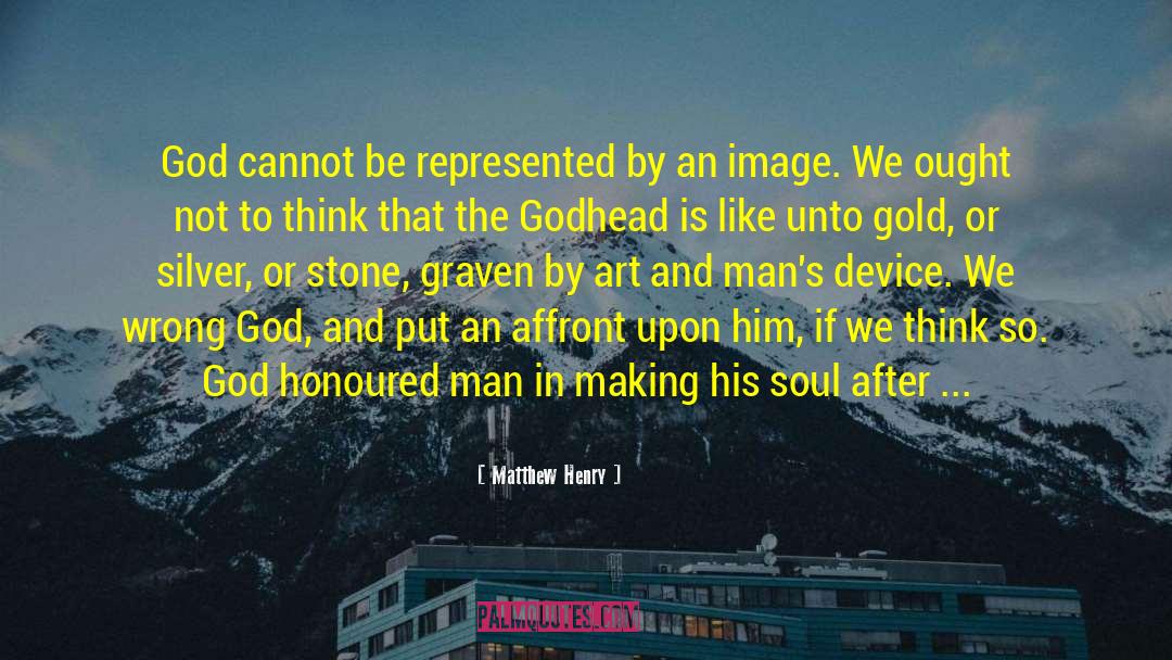 The Godhead quotes by Matthew Henry