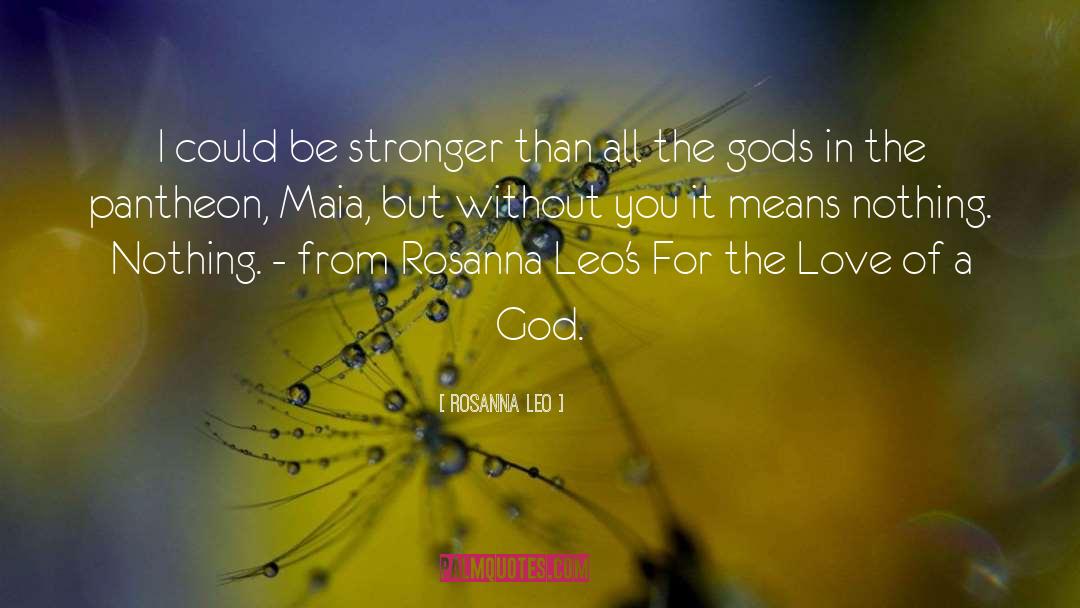 The Gods quotes by Rosanna Leo