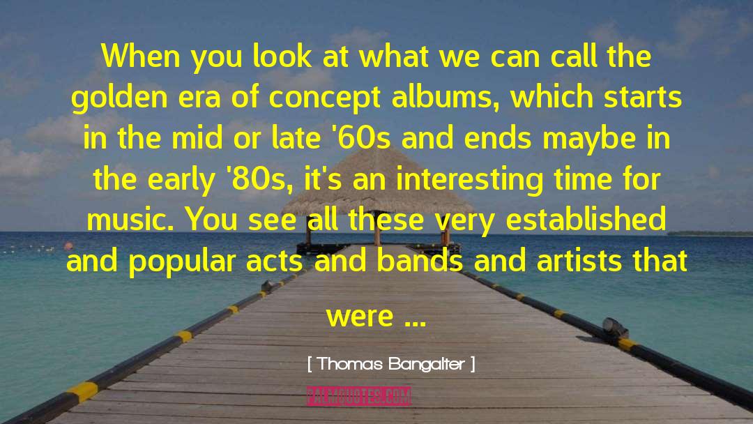 The Golden Age quotes by Thomas Bangalter
