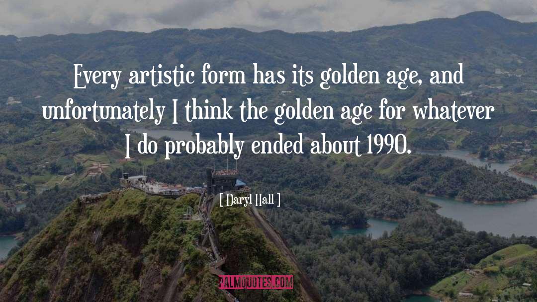 The Golden Age quotes by Daryl Hall