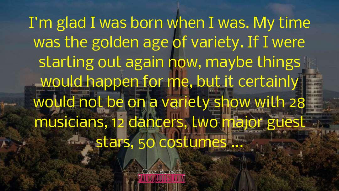 The Golden Age quotes by Carol Burnett