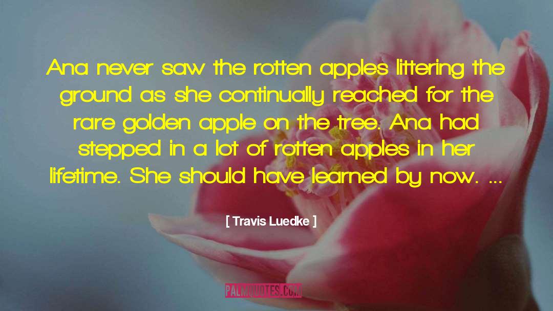 The Golden Apples Of The Sun quotes by Travis Luedke