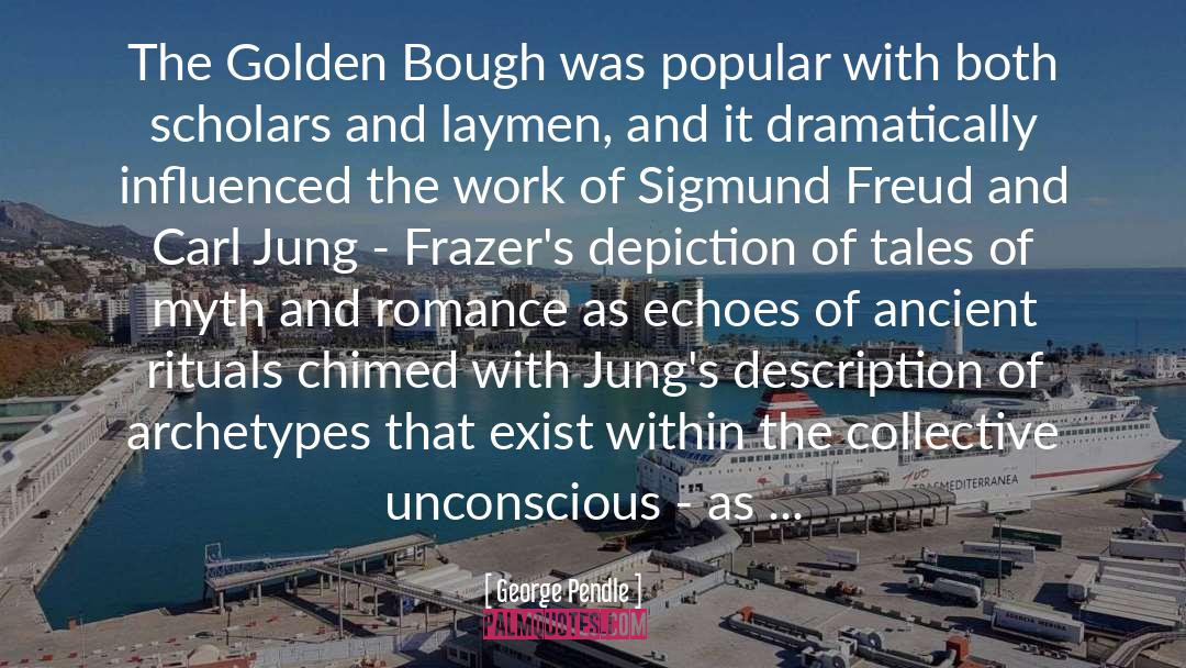 The Golden Bough quotes by George Pendle