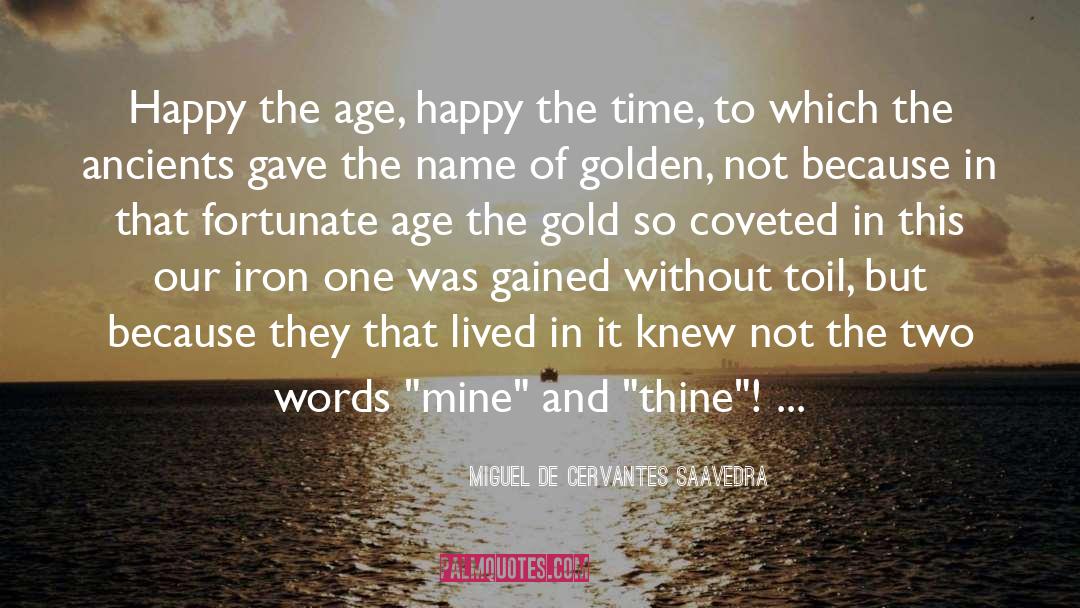 The Golden Bridle quotes by Miguel De Cervantes Saavedra