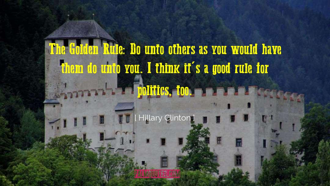 The Golden Rule quotes by Hillary Clinton