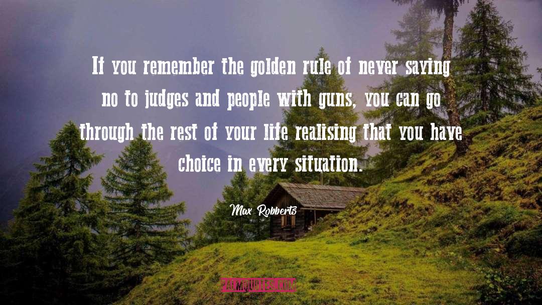 The Golden Rule quotes by Max Robberts