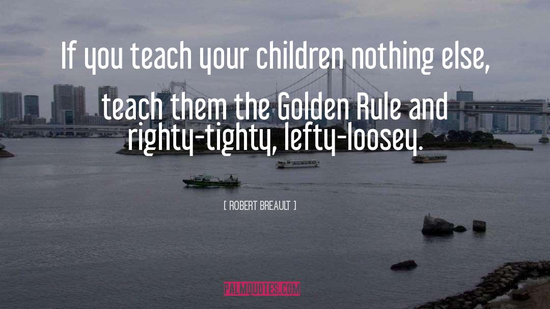 The Golden Rule quotes by Robert Breault