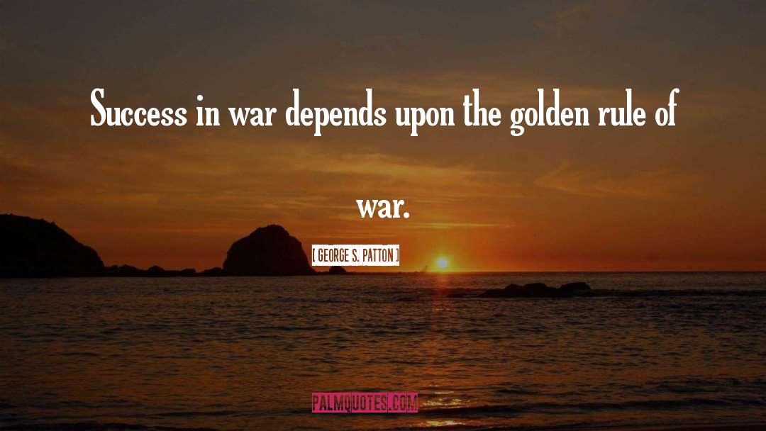 The Golden Rule quotes by George S. Patton