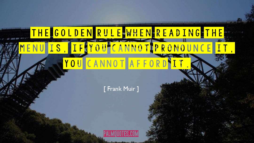The Golden Rule quotes by Frank Muir