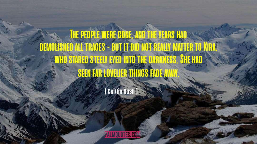 The Gone Away World quotes by Caitlin Rush